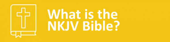 Your guide to the NKJV Bible